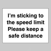 I'm Sticking to the Speed Limit Please Keep a Safe Distance - TESTTTTT!!!!! I'm Sticking to the Speed Limit Please Keep a Safe Distance - TESTTTTT!!!!!