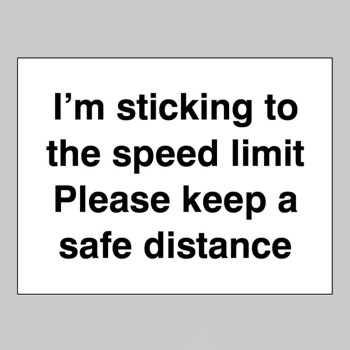 I'm Sticking to the Speed Limit Please Keep a Safe Distance - TESTTTTT!!!!! I'm Sticking to the Speed Limit Please Keep a Safe Distance - TESTTTTT!!!!!