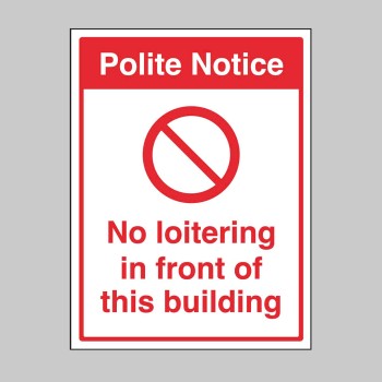 Polite Notice - No Loitering in front of this Building - TESTTTTT!!!!! Polite Notice - No Loitering in front of this Building - TESTTTTT!!!!!