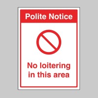 Polite Notice - No Loitering in this Area - TESTTTTT!!!!! Polite Notice - No Loitering in this Area - TESTTTTT!!!!!
