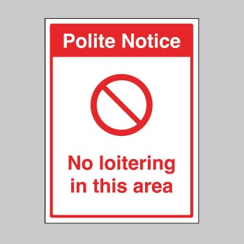 Polite Notice - No Loitering in this Area - TESTTTTT!!!!! 