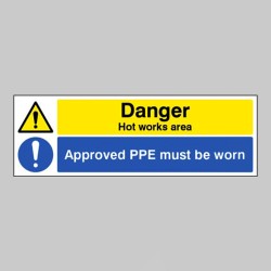 Danger - Hot Works Area - Approved PPE must be Worn - TESTTTTT!!!!! Danger - Hot Works Area - Approved PPE must be Worn - TESTTTTT!!!!!