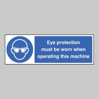 Eye Protection Must be Worn When Operating Machine - TESTTTTT!!!!! Eye Protection Must be Worn When Operating Machine - TESTTTTT!!!!!