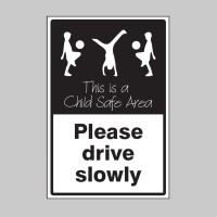 Please Drive Slowly - This is a Child Safe Area - TESTTTTT!!!!! Please Drive Slowly - This is a Child Safe Area - TESTTTTT!!!!!