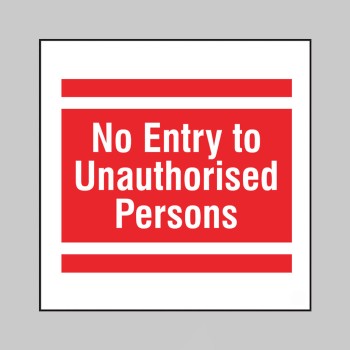 No Entry to Unauthorised Persons - Add a Logo - Site Saver - TESTTTTT!!!!! No Entry to Unauthorised Persons - Add a Logo - Site Saver - TESTTTTT!!!!!