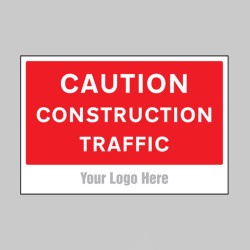 Caution - Construction Traffic - Add a Logo - Site Saver - TESTTTTT!!!!! Caution - Construction Traffic - Add a Logo - Site Saver - TESTTTTT!!!!!
