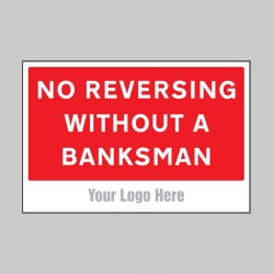 No Reversing without a Banksman - Add a Logo - Site Saver - TESTTTTT!!!!! No Reversing without a Banksman - Add a Logo - Site Saver - TESTTTTT!!!!!