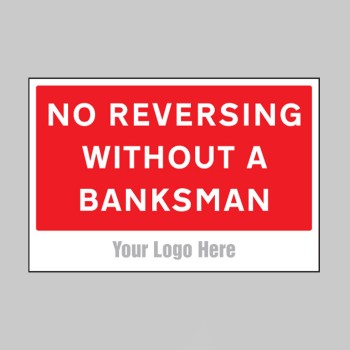 No Reversing without a Banksman - Add a Logo - Site Saver - TESTTTTT!!!!! No Reversing without a Banksman - Add a Logo - Site Saver - TESTTTTT!!!!!