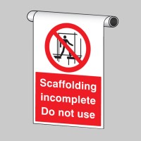 Scaffolding Incomplete - Do Not Use - Roll Top Sign - TESTTTTT!!!!! Scaffolding Incomplete - Do Not Use - Roll Top Sign - TESTTTTT!!!!!