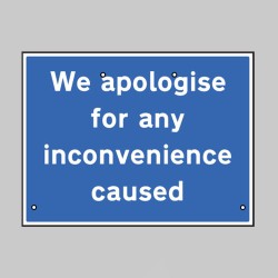 Re-Flex Sign - We Apologise for Inconvenience Caused - TESTTTTT!!!!! 