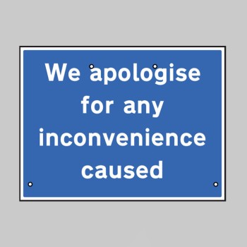 Re-Flex Sign - We Apologise for Inconvenience Caused - TESTTTTT!!!!! Re-Flex Sign - We Apologise for Inconvenience Caused - TESTTTTT!!!!!
