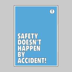 Safety Doesn't Happen by Accident - Poster - TESTTTTT!!!!! 