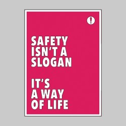 Safety Isn't a Slogan It's a Way of Life - Poster - TESTTTTT!!!!! 