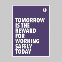 Tomorrow is the Reward for Working Safely Today - Poster - TESTTTTT!!!!! Tomorrow is the Reward for Working Safely Today - Poster - TESTTTTT!!!!!