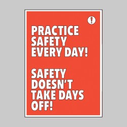 Practice Safety Every Day Safety Takes No Days Off - TESTTTTT!!!!! 