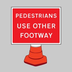 Pedestrians Please Use Other Footway - Cone Sign - TESTTTTT!!!!! Pedestrians Please Use Other Footway - Cone Sign - TESTTTTT!!!!!