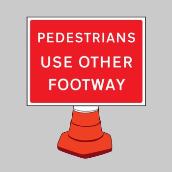 Pedestrians Please Use Other Footway - Cone Sign - TESTTTTT!!!!! 