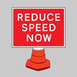 Reduce Speed Now - Cone Sign - TESTTTTT!!!!! Reduce Speed Now - Cone Sign - TESTTTTT!!!!!