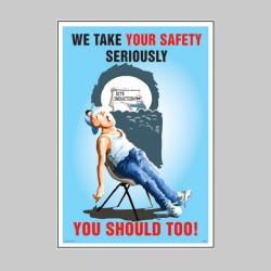 We Take Your Safety Seriously - Poster - TESTTTTT!!!!! We Take Your Safety Seriously - Poster - TESTTTTT!!!!!