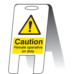 Caution - Female Operative On Duty - Lightweight Self Standing Sign - TESTTTTT!!!!! 