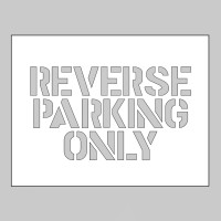 Stencil - Reverse Parking Only - TESTTTTT!!!!! Stencil - Reverse Parking Only - TESTTTTT!!!!!
