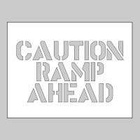 Stencil - Caution - Ramp Ahead - TESTTTTT!!!!! Stencil - Caution - Ramp Ahead - TESTTTTT!!!!!
