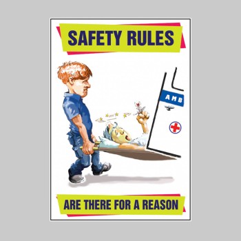 Safety Rules Are there for a Reason - Poster - TESTTTTT!!!!! Safety Rules Are there for a Reason - Poster - TESTTTTT!!!!!