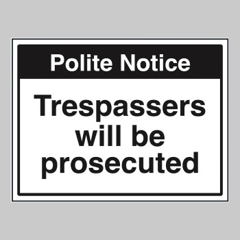 Notice - Trespassers Will be Prosecuted - TESTTTTT!!!!! Notice - Trespassers Will be Prosecuted - TESTTTTT!!!!!