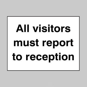 All Visitors Must Report to Reception - TESTTTTT!!!!! All Visitors Must Report to Reception - TESTTTTT!!!!!