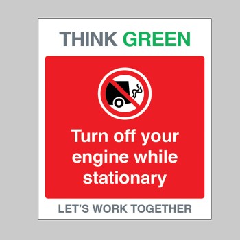 Think Green - Turn Off Engine When Stationery - TESTTTTT!!!!! Think Green - Turn Off Engine When Stationery - TESTTTTT!!!!!