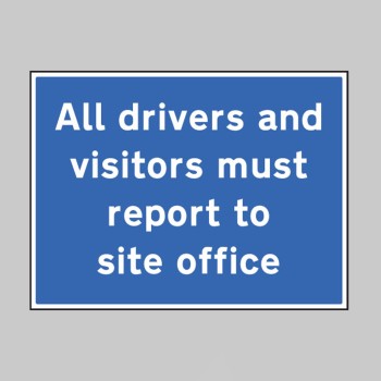 All Drivers and Visitors Must Report to Site Office - TESTTTTT!!!!! All Drivers and Visitors Must Report to Site Office - TESTTTTT!!!!!