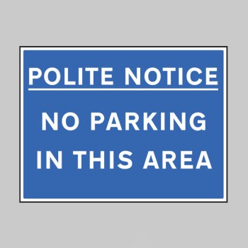Polite Notice No Parking in this Area - TESTTTTT!!!!! 