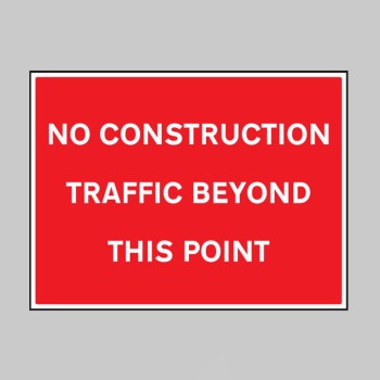 No Construction Traffic Beyond this Point - TESTTTTT!!!!! No Construction Traffic Beyond this Point - TESTTTTT!!!!!